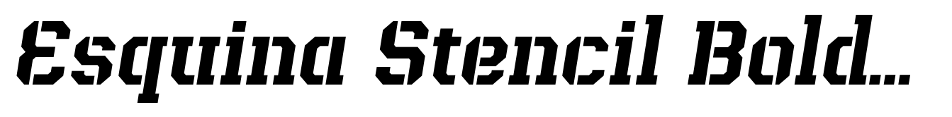 Esquina Stencil Bold Italic